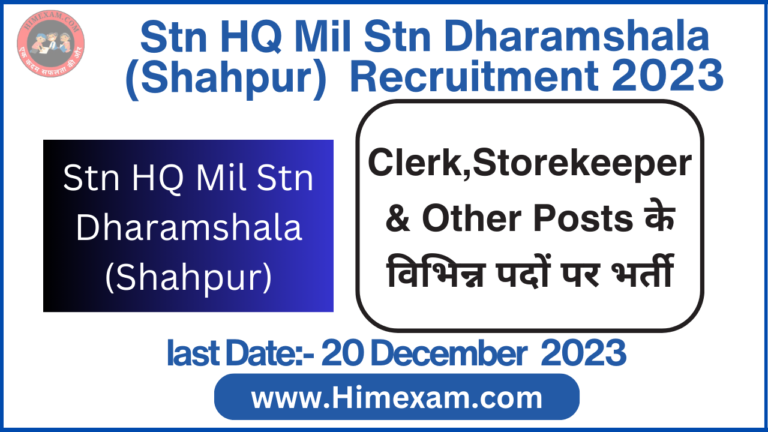 Stn HQ Mil Stn Dharamshala (Shahpur) Clerk,Storekeeper & Other Posts Recruitment 2023