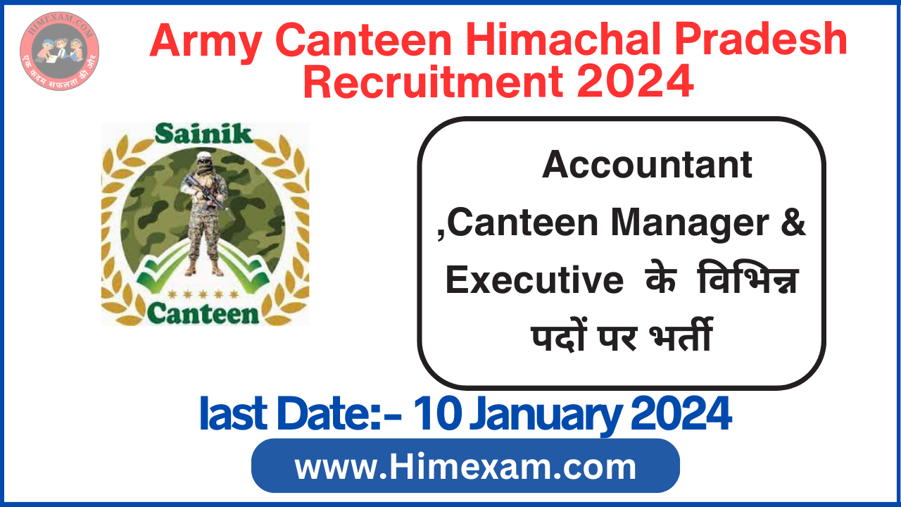 Army Canteen Himachal Pradesh Accountant ,Canteen Manager & Executive Recruitment 2024