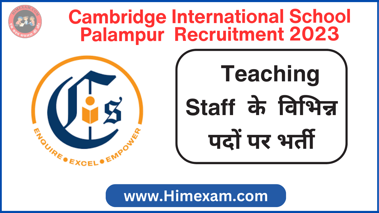 Cambridge International School Palampur Teaching Staff Recruitment 2023