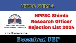 HPPSC Shimla Research Officer Rejection List 2024