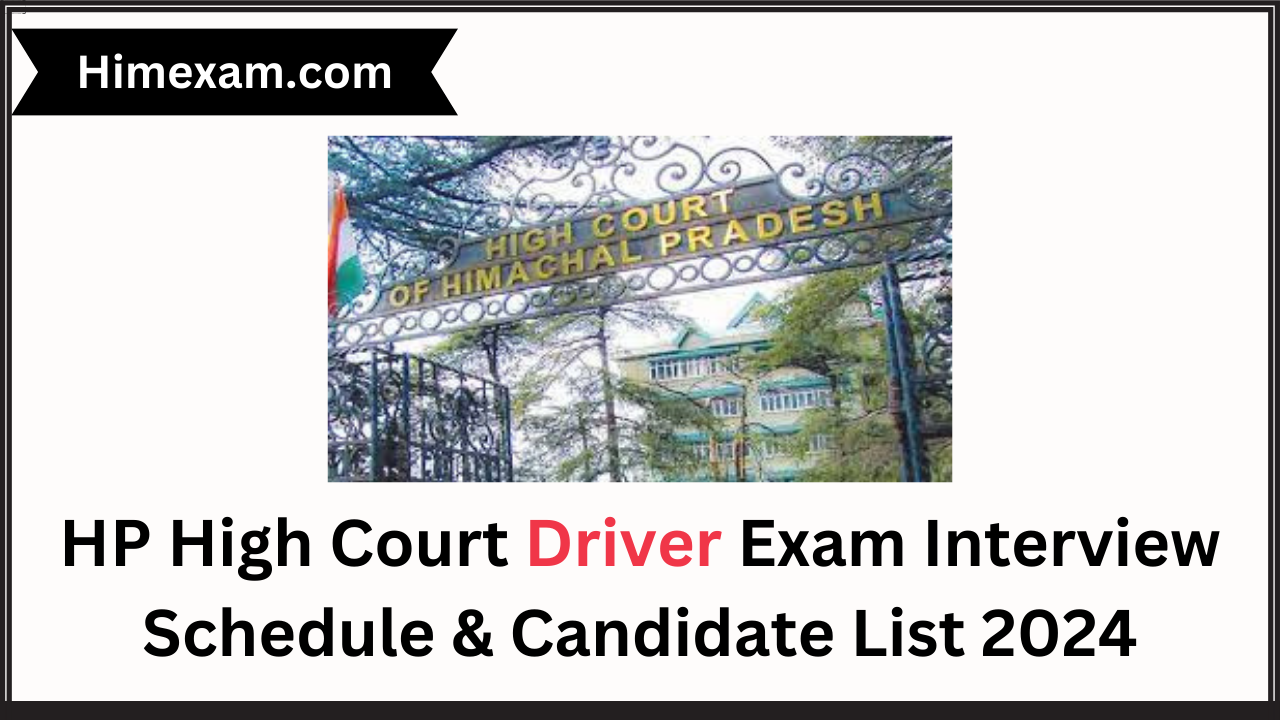 HP High Court Driver Exam Interview Schedule & Candidate List 2024