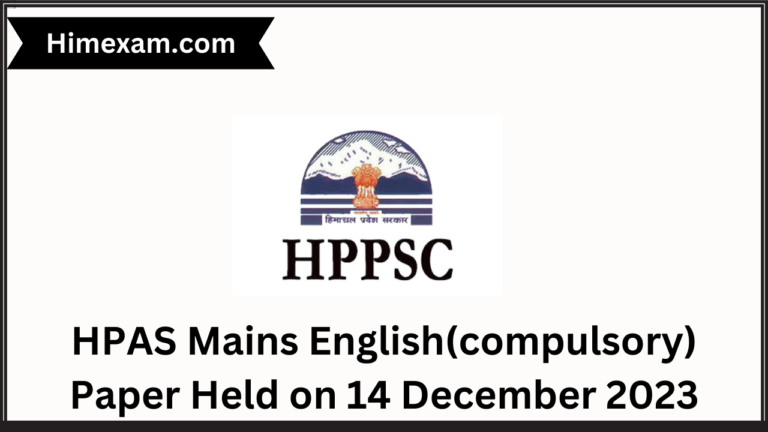 HPAS Mains English(compulsory) Paper Held on 14 December 2023