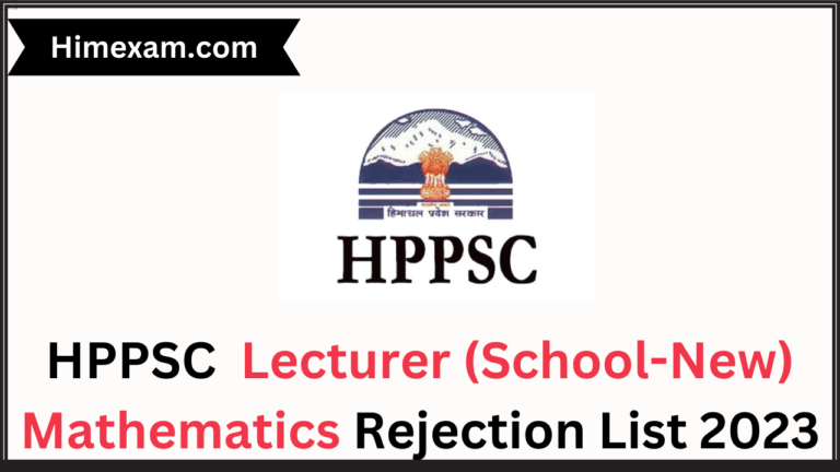 HPPSC Lecturer (School-New) Mathematics Rejection List 2023