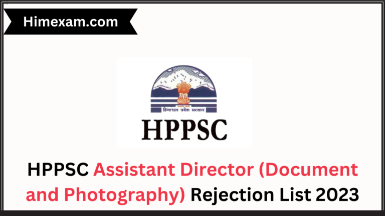 HPPSC Assistant Director (Document and Photography) Rejection List 2023