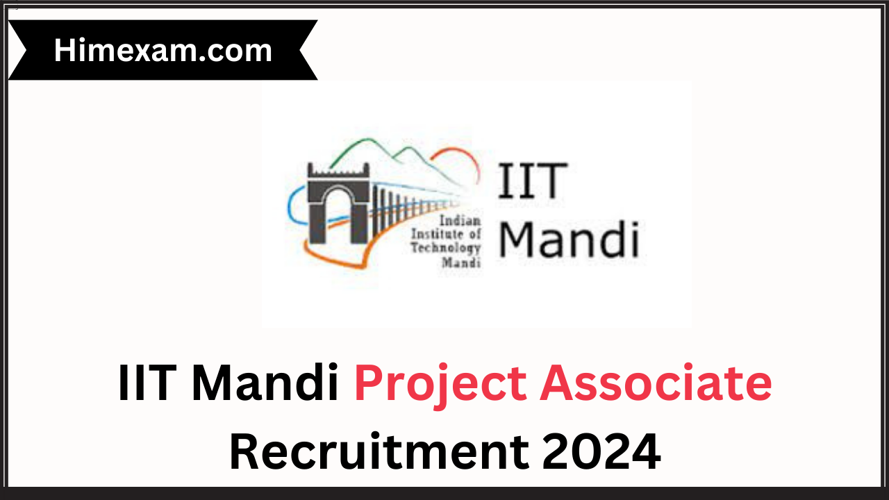 IIT Mandi Project Associate Recruitment 2024