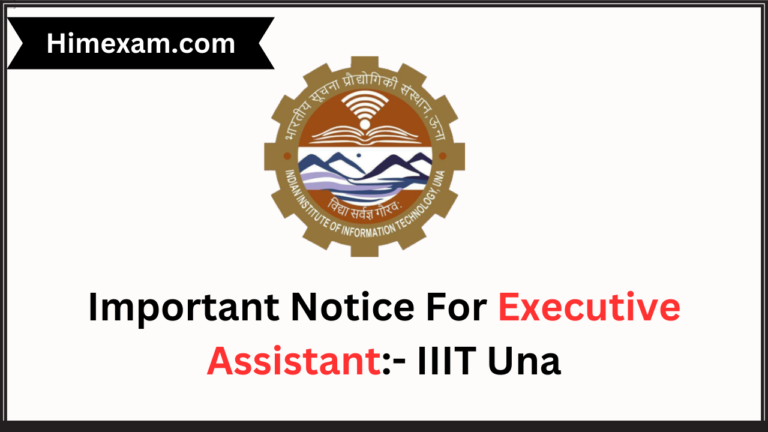 Important Notice For Executive Assistant:- IIIT Una