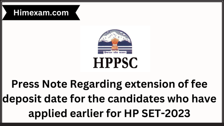 Press Note Regarding extension of fee deposit date for the candidates who have applied earlier for HP SET-2023