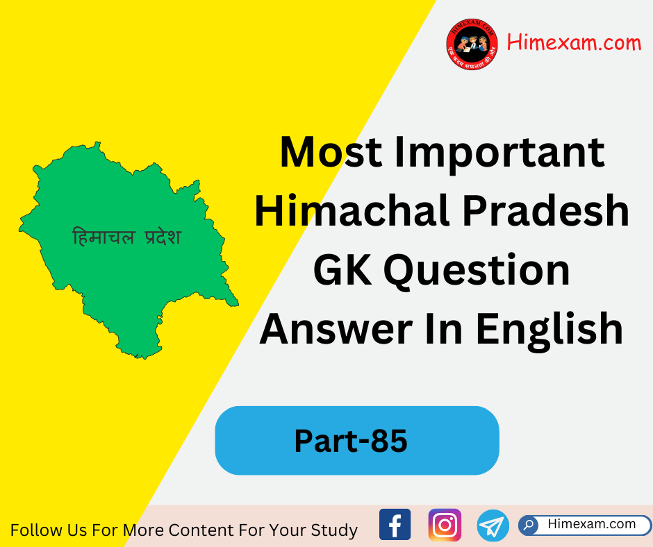 Most Important Himachal Pradesh GK Question Answer In English -Part-85