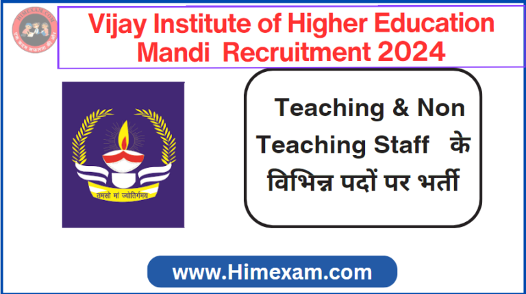 Vijay Institute of Higher Education Mandi Teaching & Non Teaching Staff Recruitment 2024