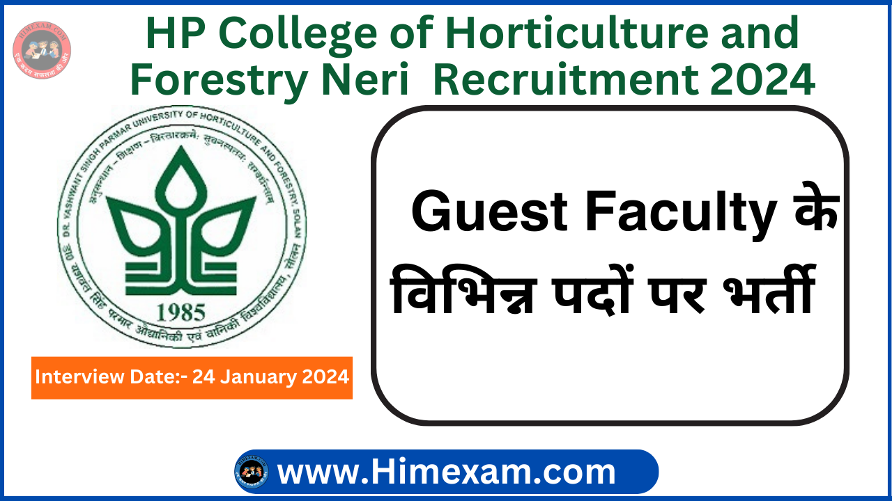 HP College of Horticulture and Forestry Neri Guest Faculty Recruitment 2024