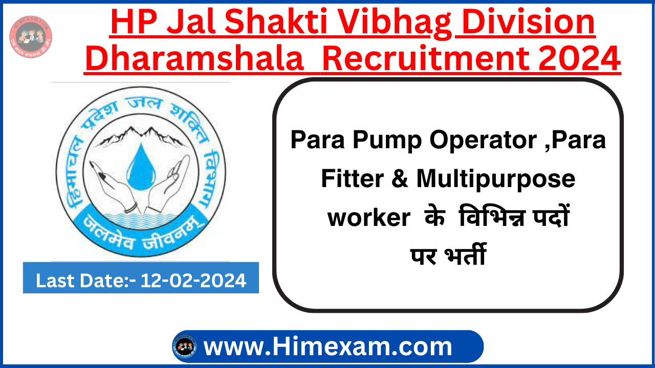 HP Jal Shakti Vibhag Division Dharamshala Para Pump Operator ,Para Fitter & Multipurpose worker Recruitment 2024