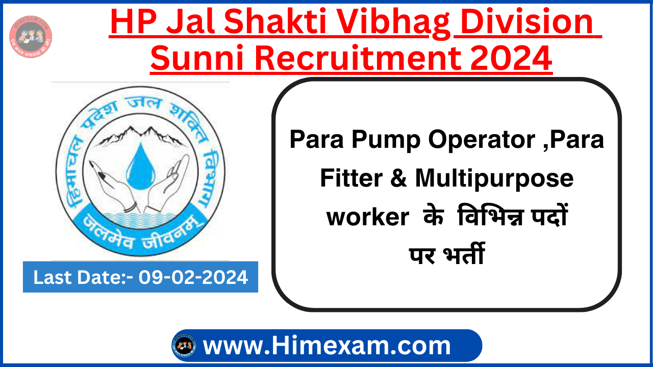 HP Jal Shakti Vibhag Division Sunni Para Pump Operator ,Para Fitter & Multipurpose worker Recruitment 2024