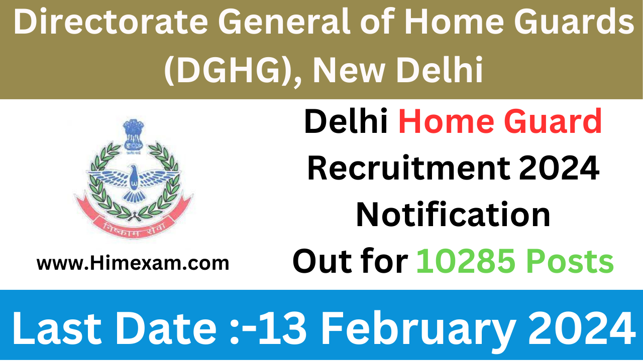 Delhi Home Guard Recruitment 2024 Notification Out for 10285 Posts