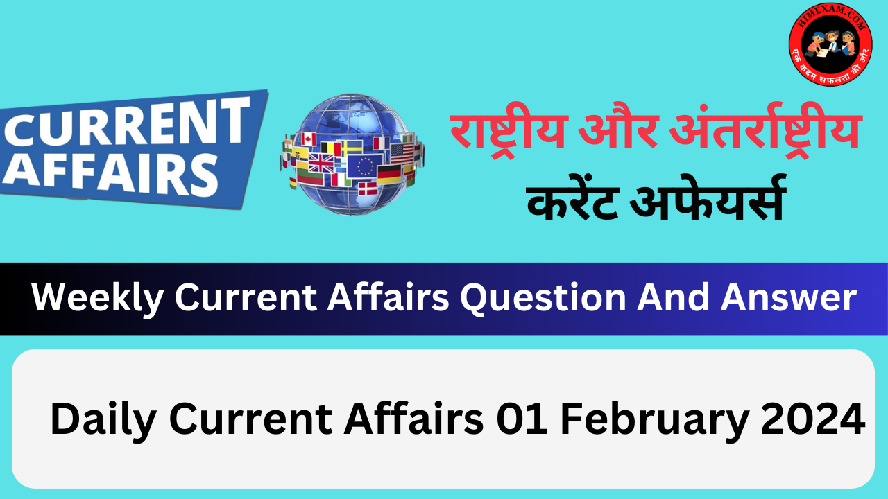 Daily Current Affairs 01 February 2024