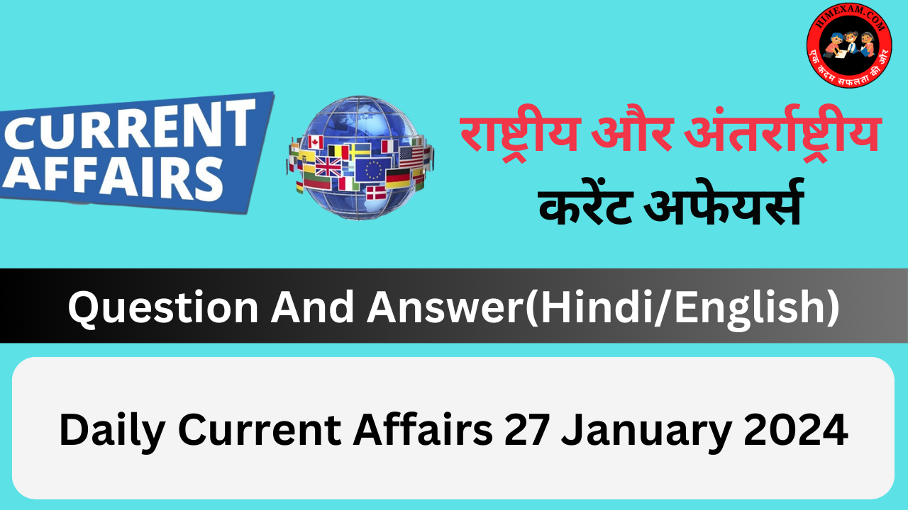 Daily Current Affairs 27 January 2024