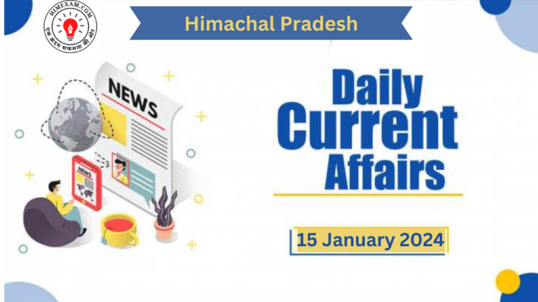 Daily HP Current Affairs 15 January 2024