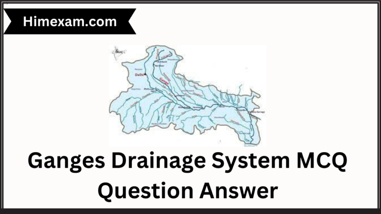 Ganges Drainage System MCQ Question Answer