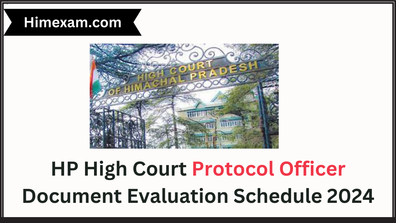 HP High Court Protocol Officer Document Evaluation Schedule 2024