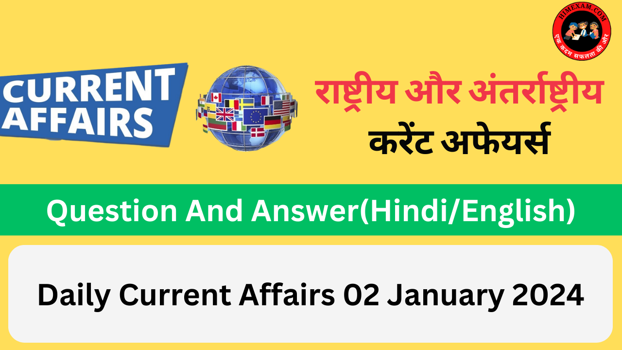 Daily Current Affairs 02 January 2024