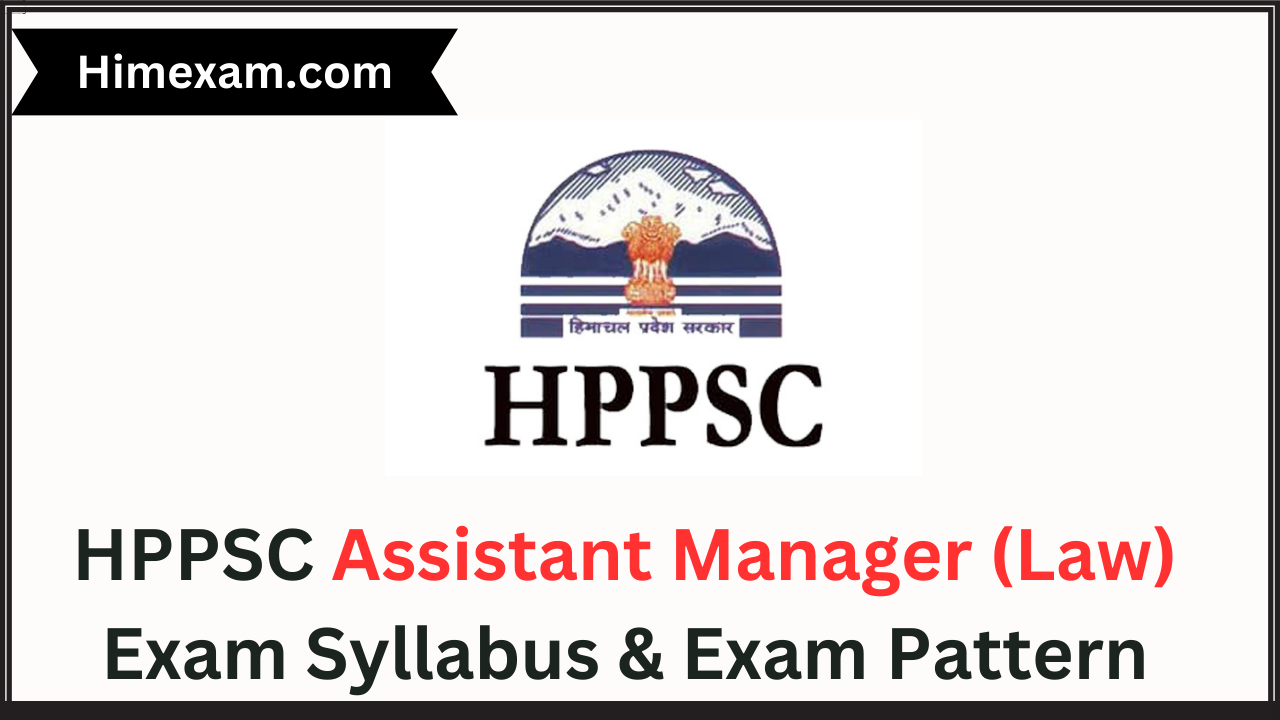 HPPSC Assistant Manager (Law) Exam Syllabus & Exam Pattern