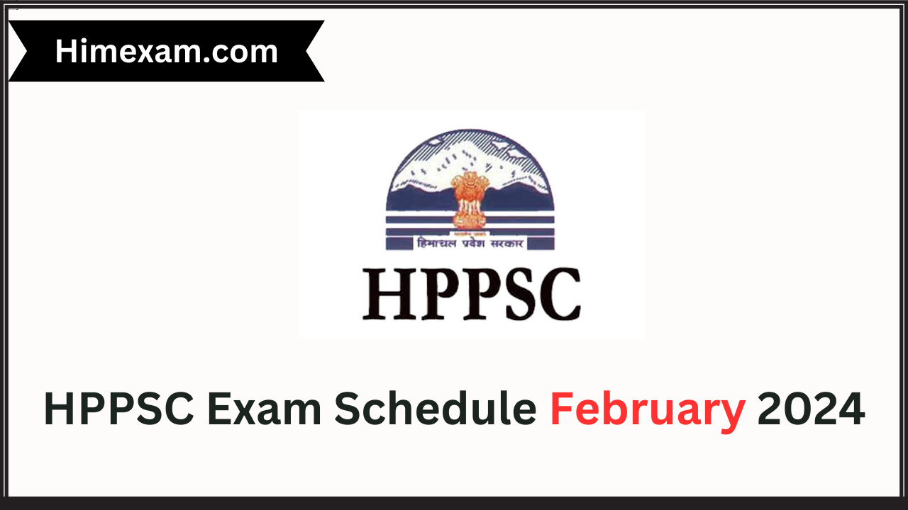 HPPSC Exam Schedule February 2024