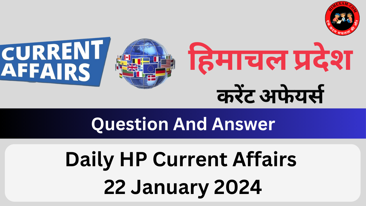 Daily HP Current Affairs 22 January 2024