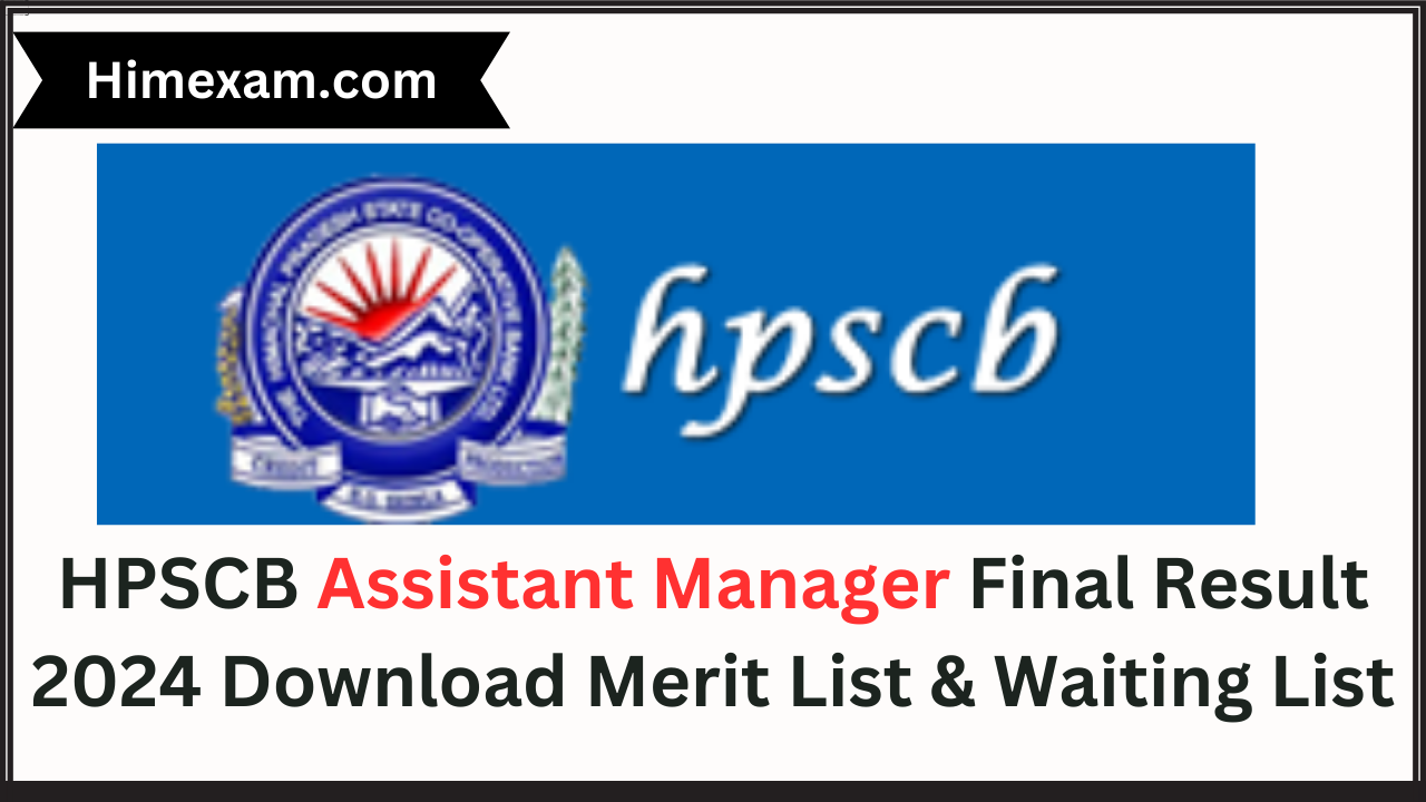 HPSCB Assistant Manager Final Result 2024 Check Merit List & Waiting List