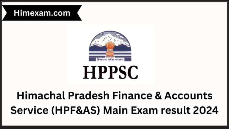 Himachal Pradesh Finance & Accounts Service (HPF&AS) Main Exam result 2024