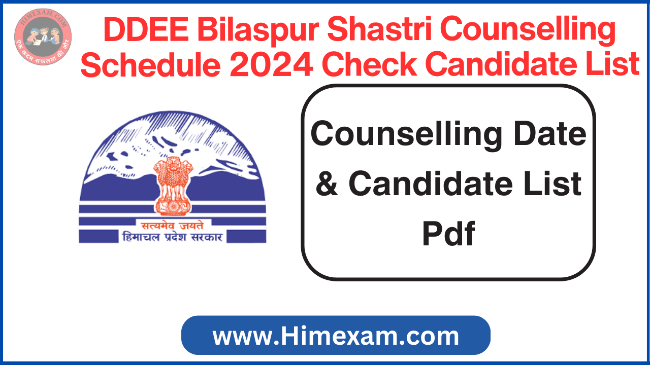 DDEE Bilaspur Shastri Counselling Schedule 2024 Check Candidate List