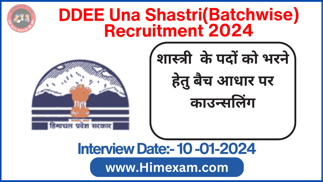 DDEE Una Shastri Counselling Schedule & Candidate List 2024