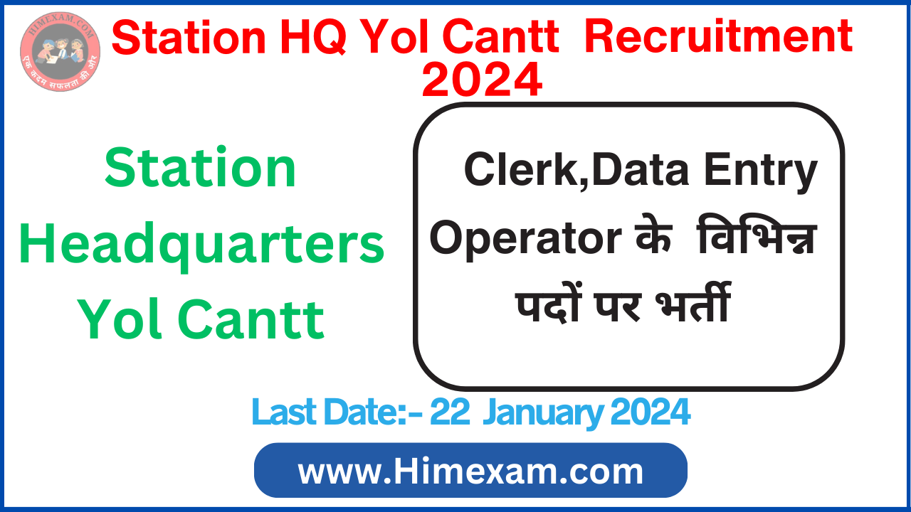 Station HQ Yol Cantt Clerk ,Data Entry Operator & Other Posts Recruitment 2024