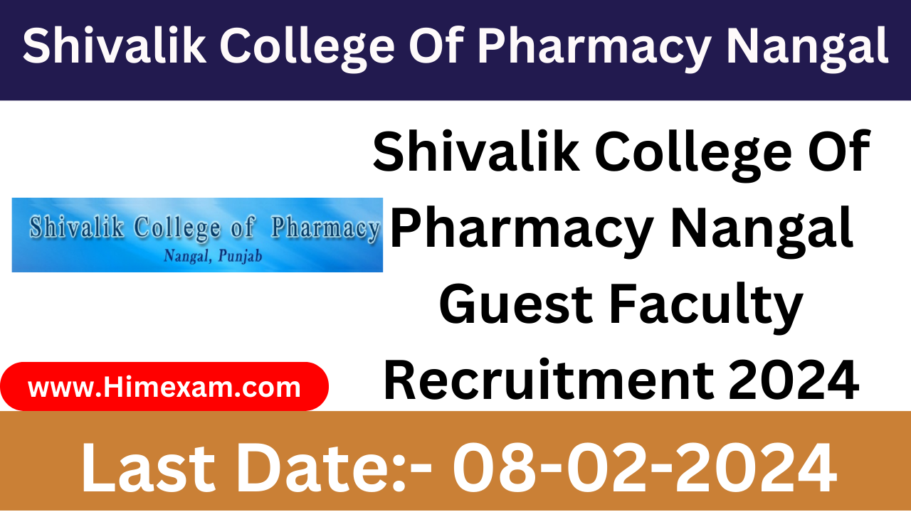 Shivalik College Of Pharmacy Nangal Guest Faculty Recruitment 2024