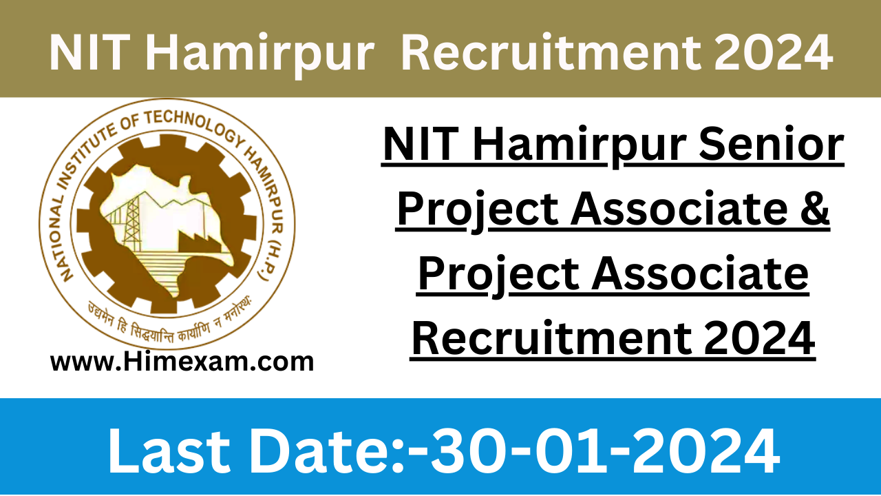 NIT Hamirpur Senior Project Associate & Project Associate Recruitment 2024