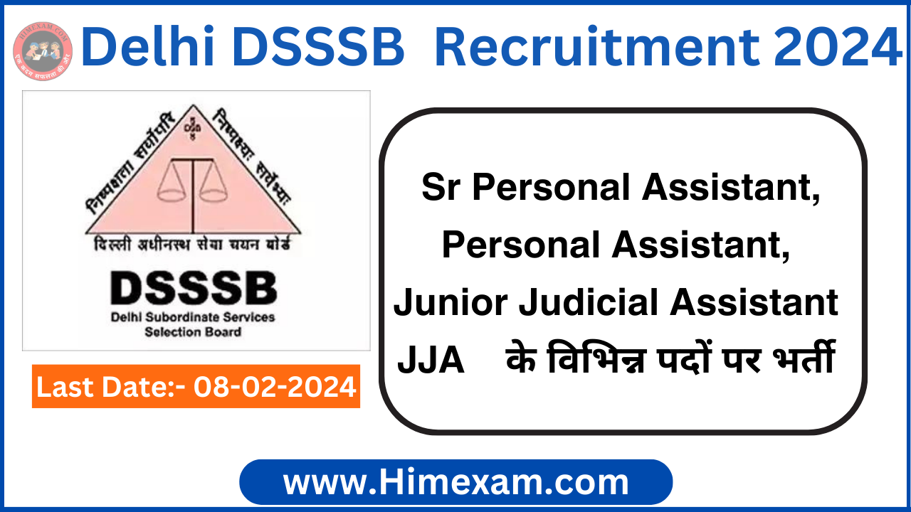 Delhi DSSSB Sr Personal Assistant, Personal Assistant, Junior Judicial Assistant JJA Recruitment 2024