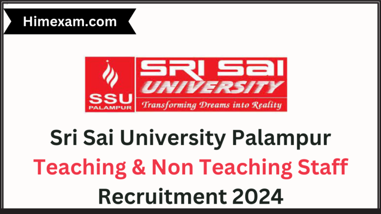 Sri Sai University Palampur Teaching & Non Teaching Staff Recruitment 2024