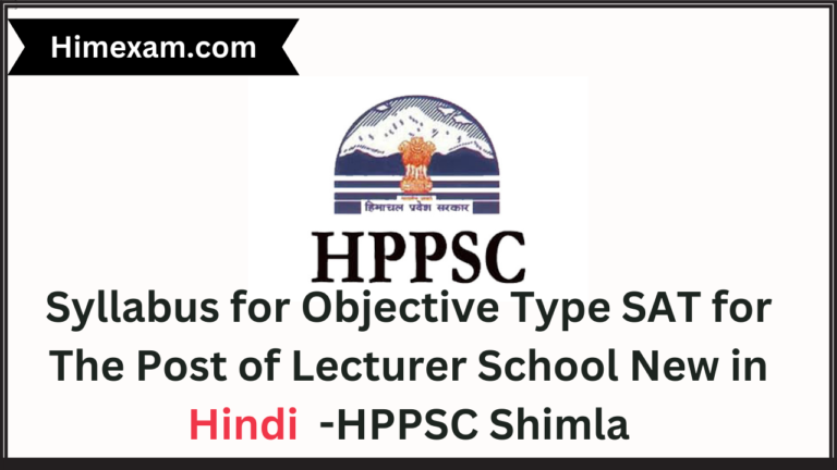 Syllabus for Objective Type SAT for The Post of Lecturer School New in Hindi -HPPSC Shimla