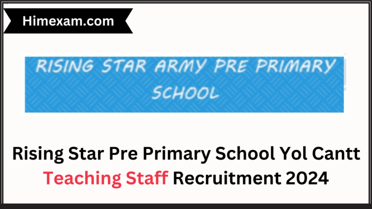 Rising Star Pre Primary School Yol Cantt Teaching Staff Recruitment 2024