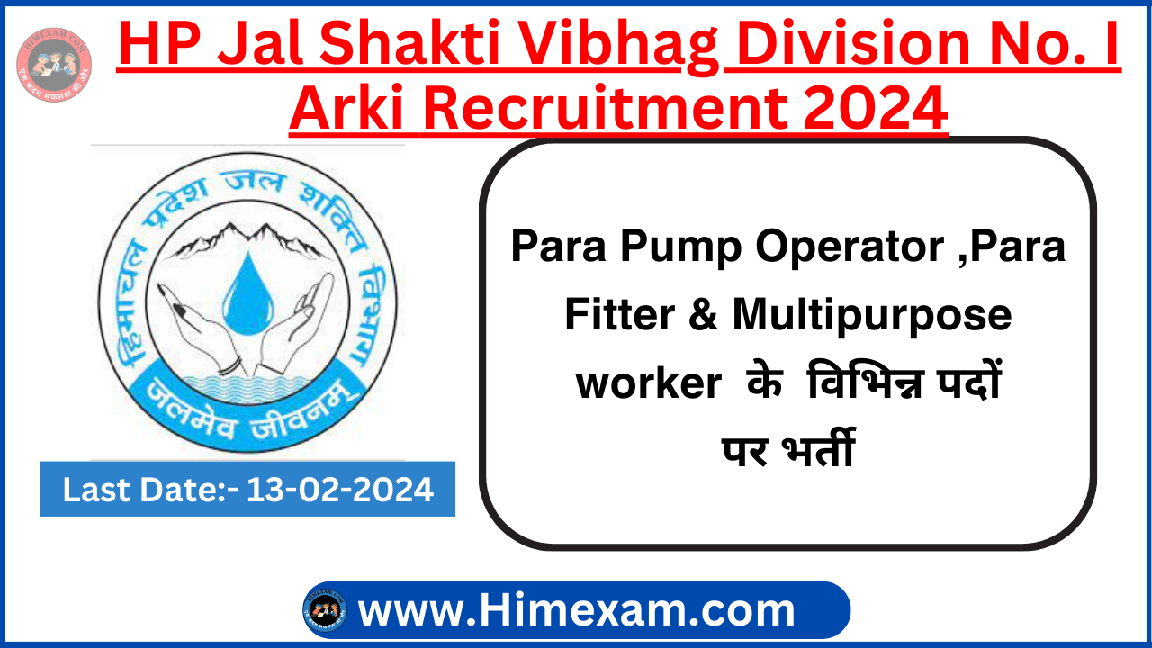 HP Jal Shakti Vibhag Division Arki Para Pump Operator ,Para Fitter & Multipurpose worker Recruitment 2024