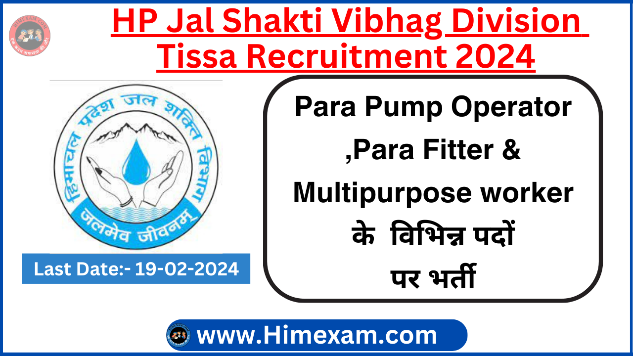 HP Jal Shakti Vibhag Division Tissa Para Pump Operator ,Para Fitter & Multipurpose worker Recruitment 2024