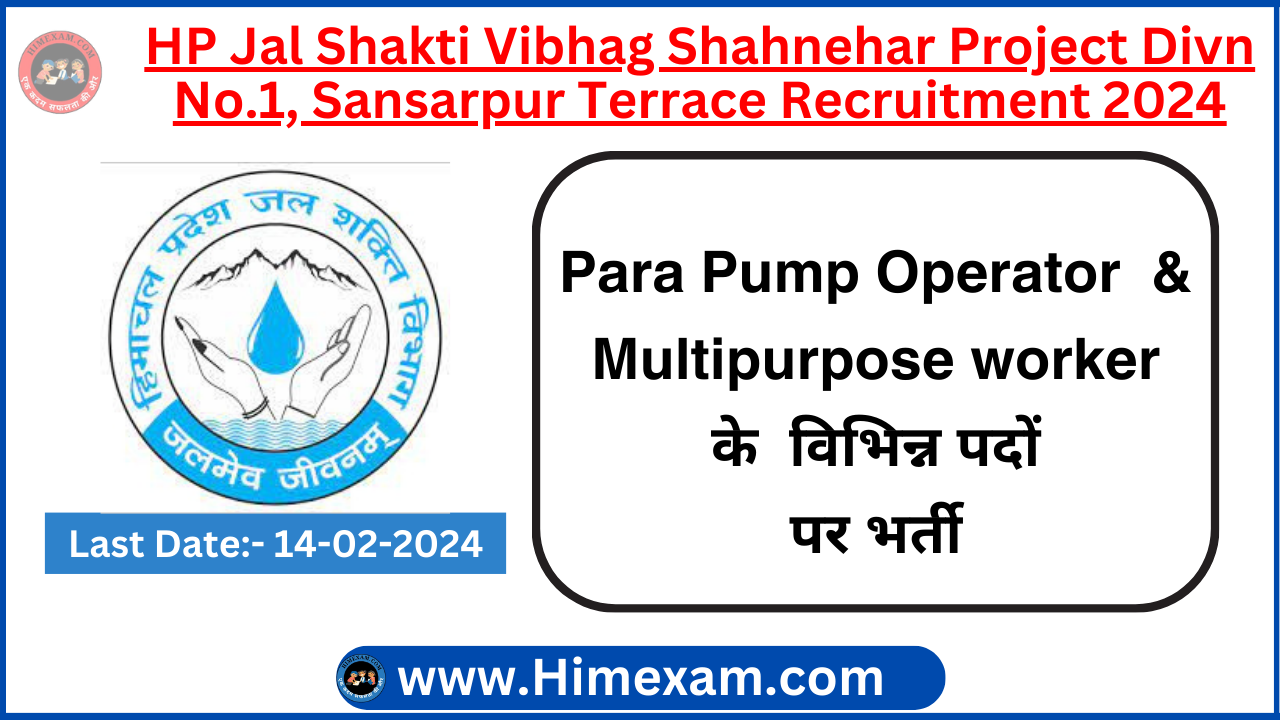 HP Jal Shakti Vibhag Shahnehar Project Divn No.1, Sansarpur Terrace Para Pump Operator & Multipurpose worker Recruitment 2024