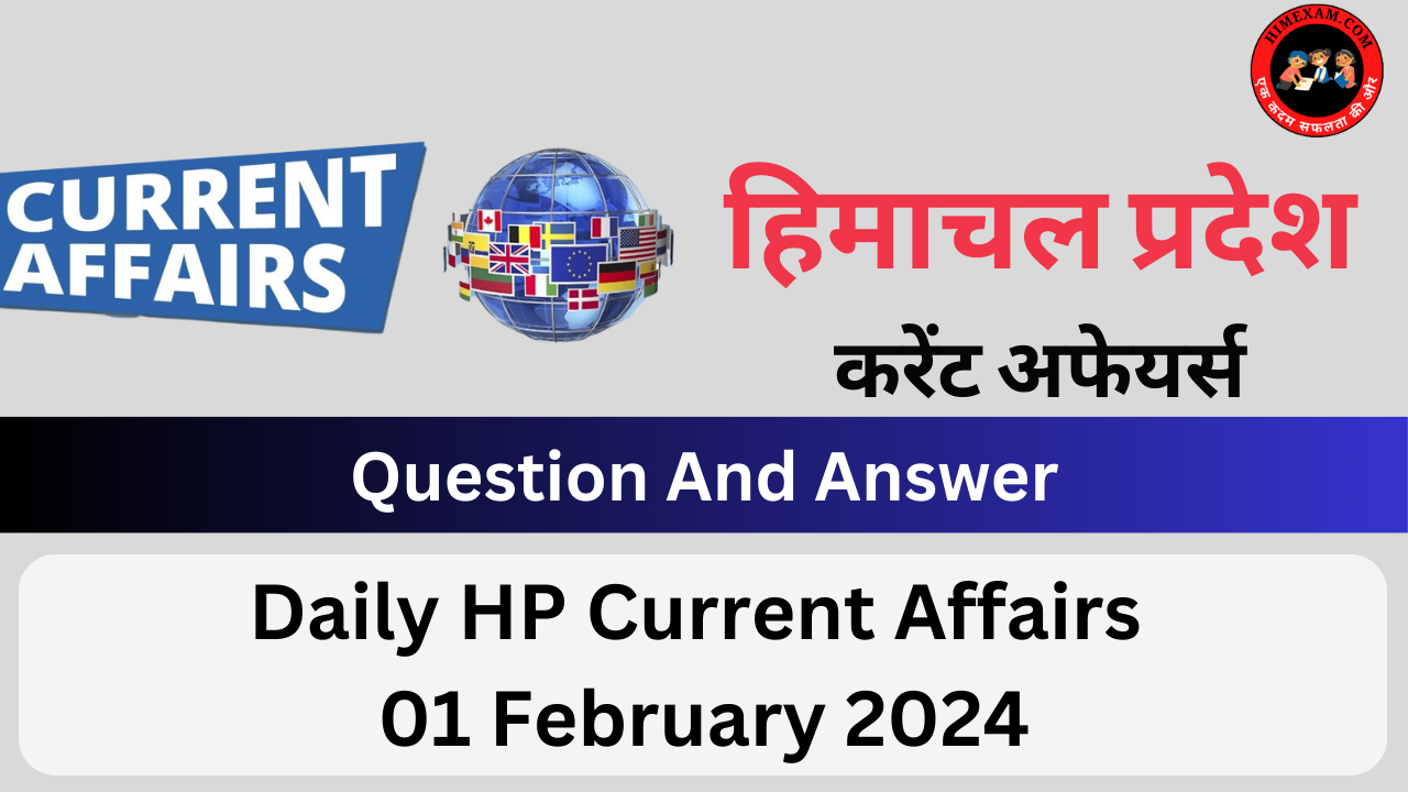 Daily HP Current Affairs 01 February 2024