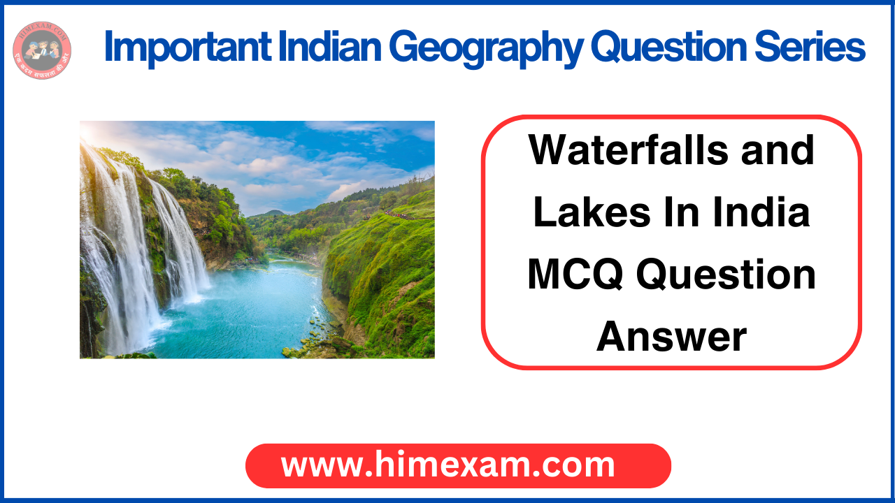Waterfalls and Lakes In India MCQ Question Answer