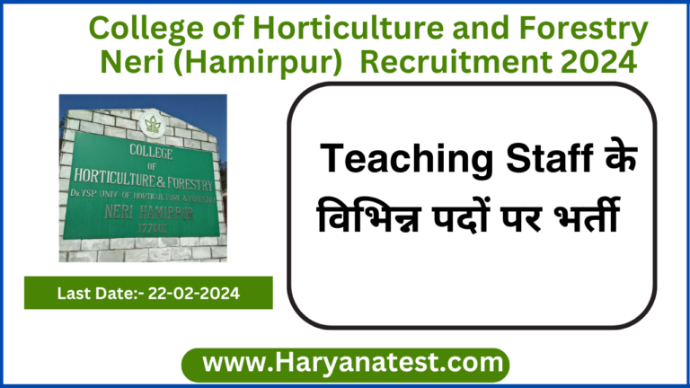 College of Horticulture and Forestry Neri (Hamirpur) Teaching Staff Recruitment 2024