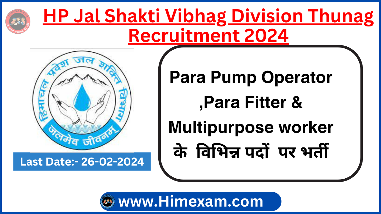 HP Jal Shakti Vibhag Division Thunag Para Pump Operator ,Para Fitter & Multipurpose worker Recruitment 2024