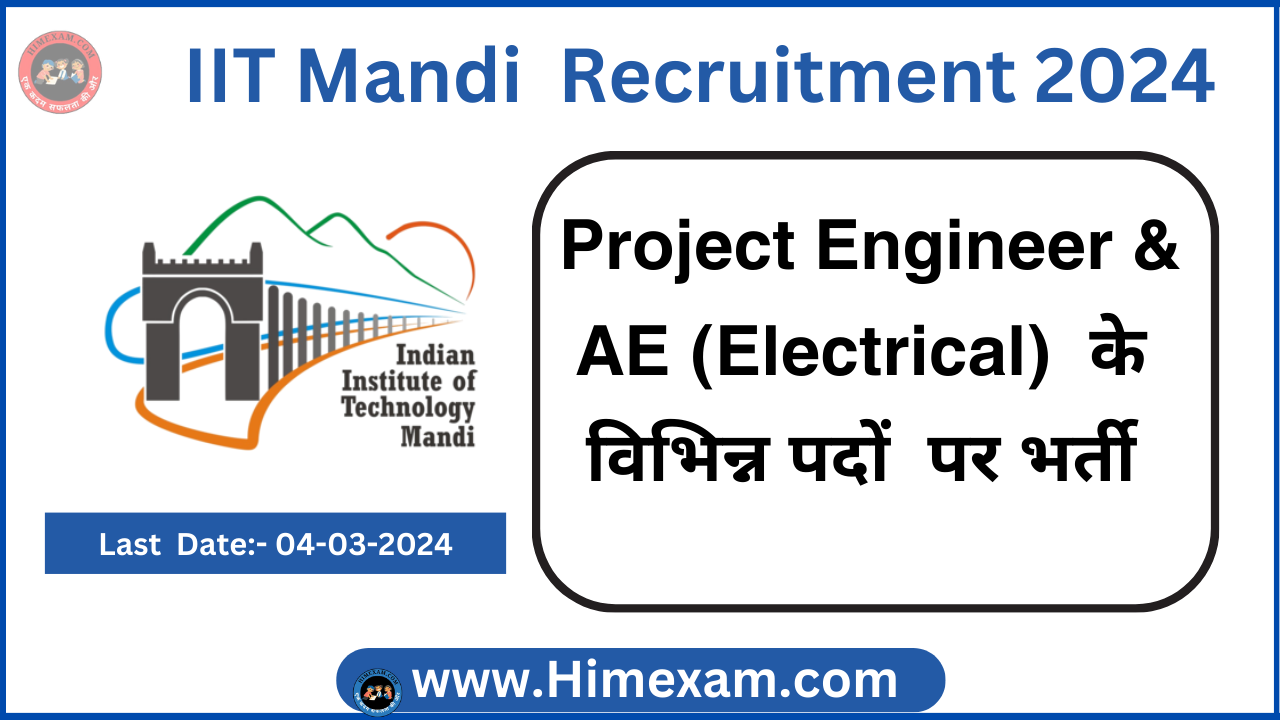 IIT Mandi Project Engineer & AE (Electrical) Recruitment 2024