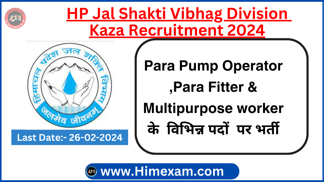 HP Jal Shakti Vibhag Division Kaza Para Pump Operator ,Para Fitter & Multipurpose worker Recruitment 2024