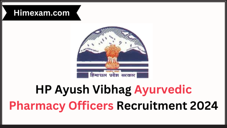 HP Ayush Vibhag Ayurvedic Pharmacy Officers Recruitment 2024