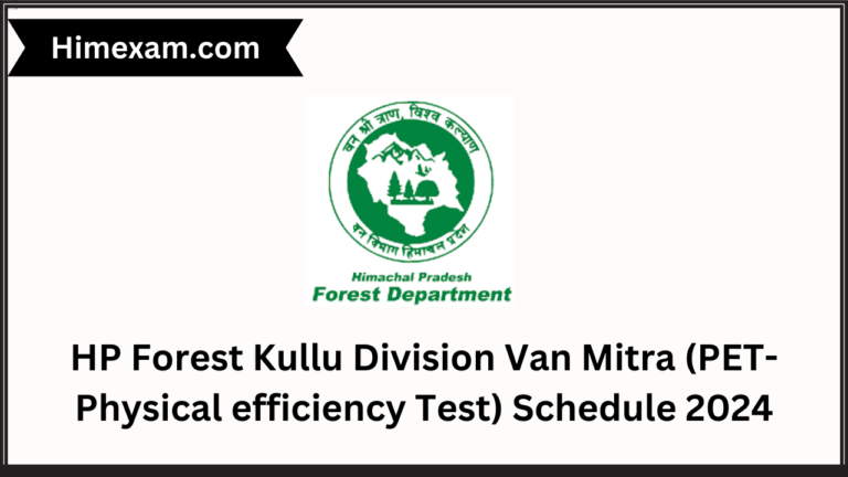 HP Forest Kullu Division Van Mitra (PET-Physical efficiency Test) Schedule 2024