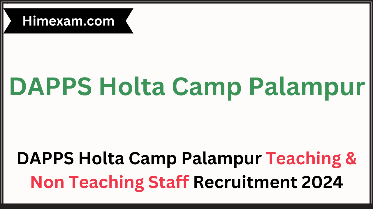 DAPPS Holta Camp Palampur Teaching & Non Teaching Staff Recruitment 2024