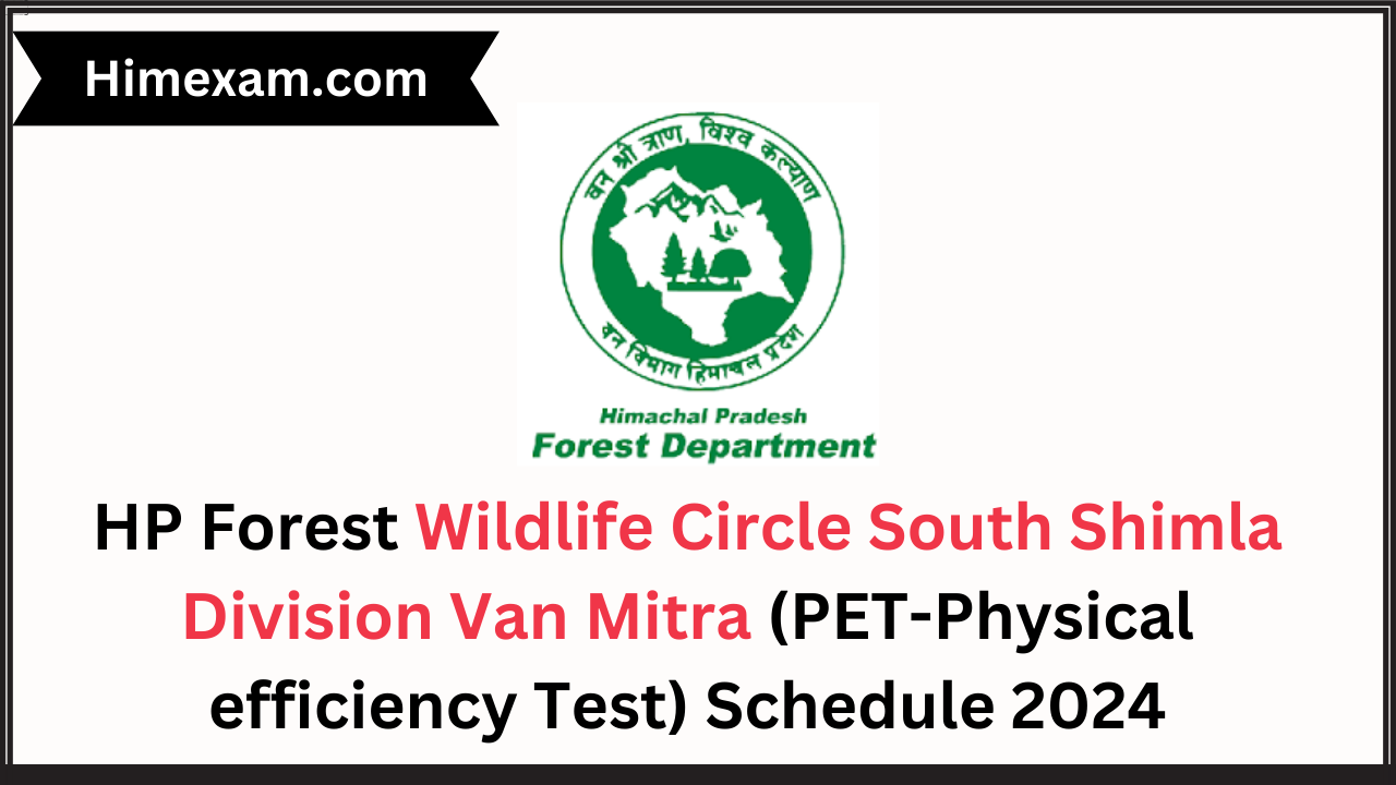 HP Forest Wildlife Circle South Shimla Division Van Mitra (PET-Physical efficiency Test) Schedule 2024